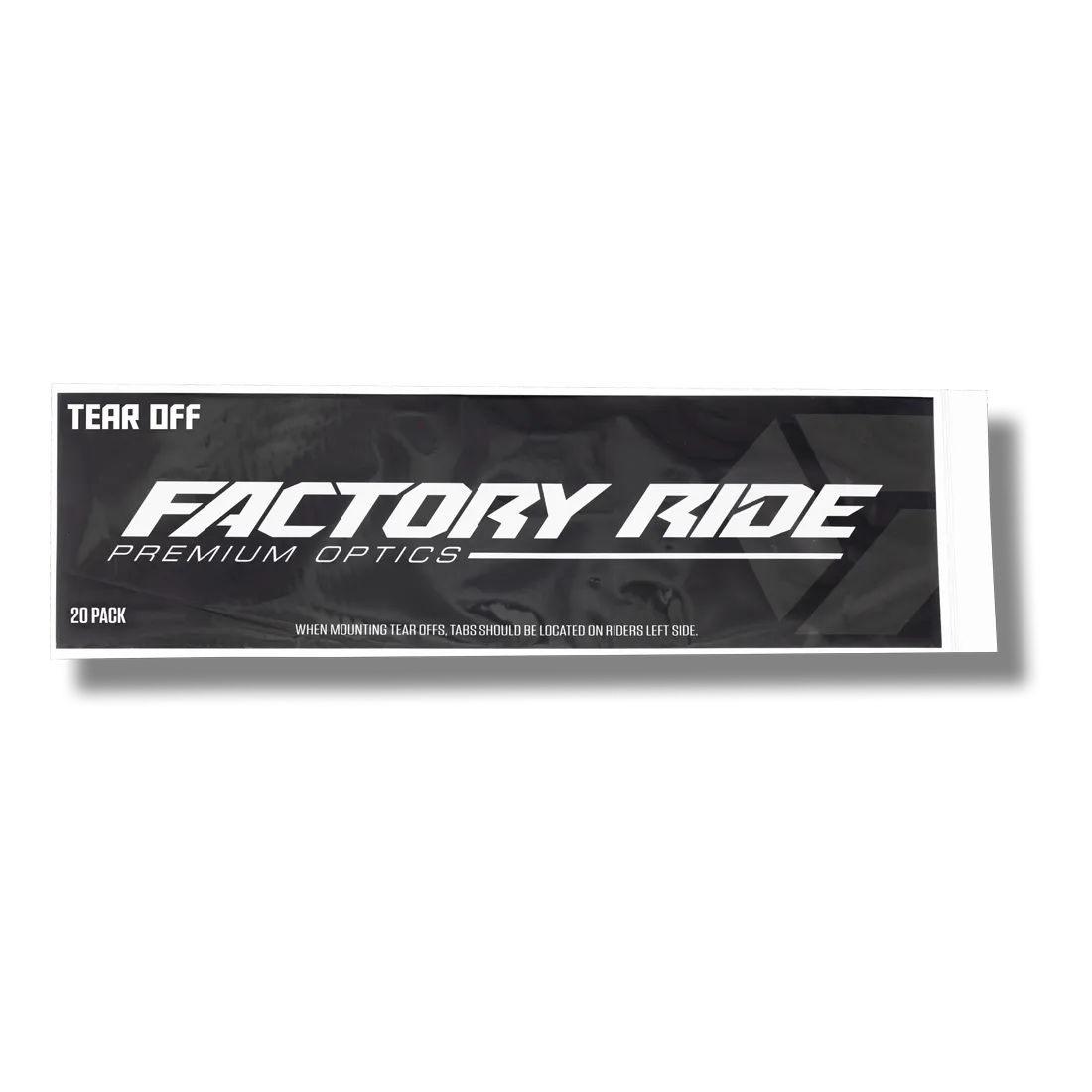 Factory Ride Tear-offs